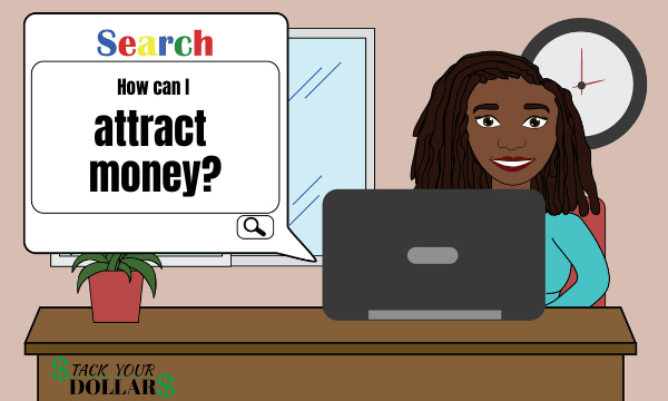 Cartoon woman behind desk and searching on computer, "How can I attract money?"